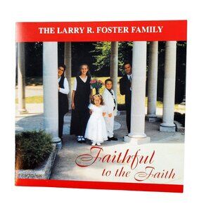 Family Faithful to the Faith by The Larry R Foster Family Gospel Music 37117cd